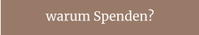 warum Spenden?