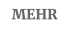 MEHR