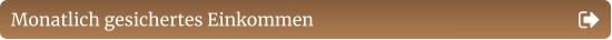 Monatlich gesichertes Einkommen