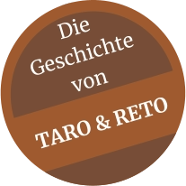 TARO & RETO Die Geschichte von